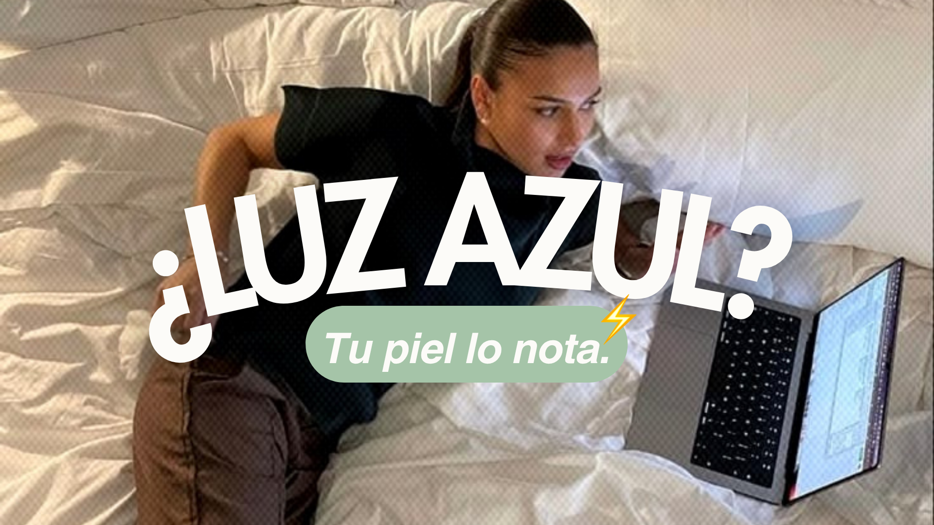 El enemigo silencioso de la piel: La luz azul.